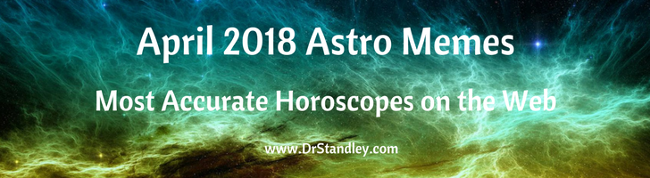 April 2018 Astro Memes on DrStandley.com