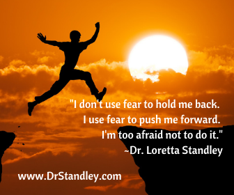 I use fear to push me forward on DrStandley.com