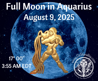 Full Moon in Aquarius on Saturday, August 9, 2025 at 17 degrees 00 minutes on DrStandley.com