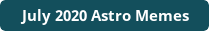 Astro Memes for major aspects for July 2020 on DrStandley.com