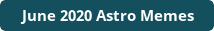 Astro Memes for major aspects for June 2020 on DrStandley.com
