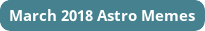 Astro Memes for major aspects for March 2018 on DrStandley.com