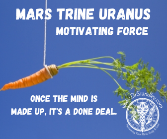 Mars trine Uranus on DrStandley.com