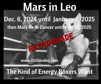 Mars in Leo Retrograde on December 6, 2024 until January 6, 2025 then Mars retrogrades into Cancer until February 25, 2025 on DrStandley.com