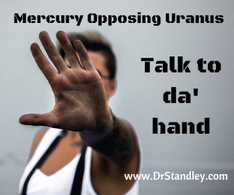 Mercury Opposing Uranus on DrStandley.com