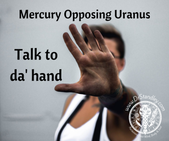 Mercury Opposing Uranus on DrStandley.com