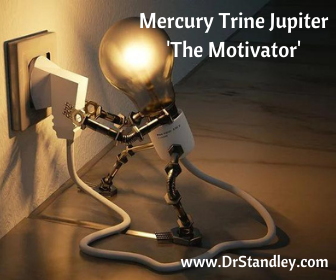 Mercury trine Jupiter, the motivator, on DrStandley.com