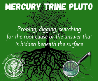 Mercury Trine Pluto on DrStandley.com