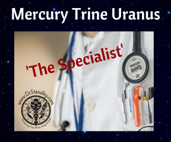 Mercury trine Uranus on DrStandley.com