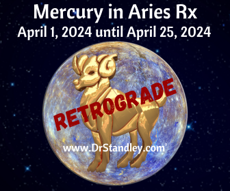 Mercury in Aries turns Retrograde on April 1, 2024 on DrStandley.com