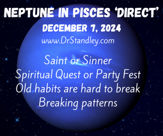 Neptune in Pisces Direct on December 7, 2024 at 27 degrees 08 minutes on DrStandley.com