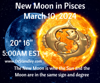 New Moon in Pisces on March 10, 2024 at 20 degrees 17 minutes on DrStandley.com