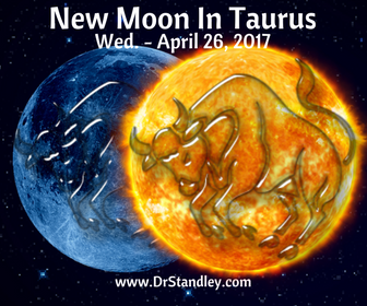 New Moon in Taurus - Wedneday, April 26, 2017