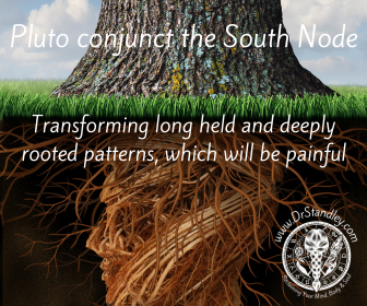 Pluto in Aquarius conjunct the South Node in Aquarius on DrStandley.com