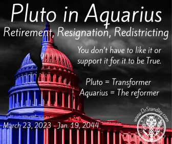 Pluto in Aquarius Retirement Resignation and Redistricting on DrStandley.com