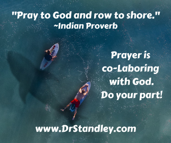 Pray to God and row to shore on DrStandley.com
