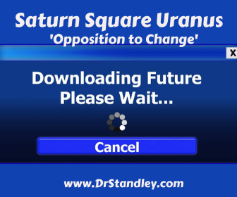 Sun Square Uranus - Opposition to change on DrStandley.com
