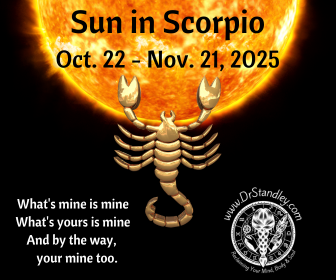 The Sun in Scorpio from October 22, 2025 until November 21, 2025 on DrStandley.com