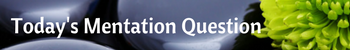 Activities of Daily Living - Mentation Question