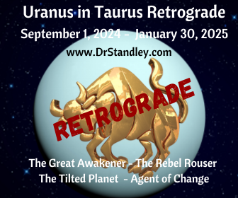 Uranus in Taurus Retrograde September 1, 2024 until January 30, 2025 on DrStandley.com