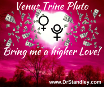 Venus Trine Pluto on DrStandley.com