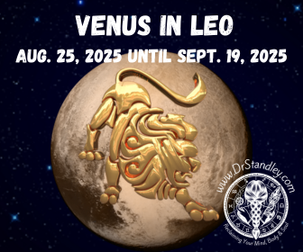 Venus in Leo from August 25, 2025 until September 19, 2025 on DrStandley.com