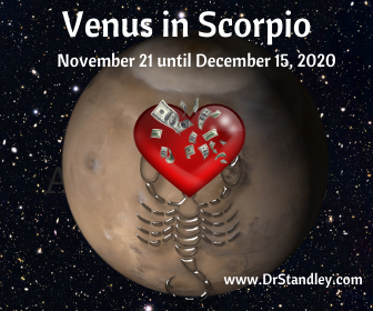 Venus in Scorpio - November 21 until December 15, 2020 on DrStandley.com