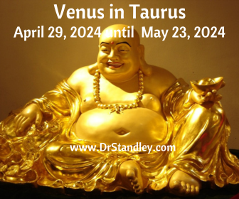 Venus in Taurus from April 29, 2024 until May 23, 2024 on DrStandley.com